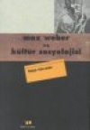 Max Weber ve Kültür Sosyolojisi Ralph Schroeder