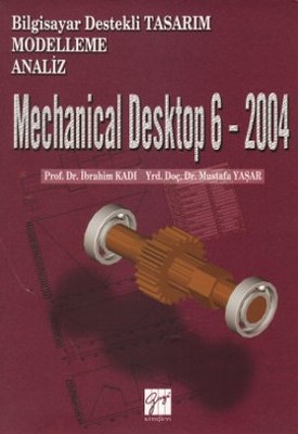 Mechanical Desktop 6 - 2004 Mustafa Yaşar