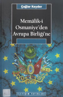 Memalik-i Osmaniye'den Avrupa Birliğine Çağlar Keyder