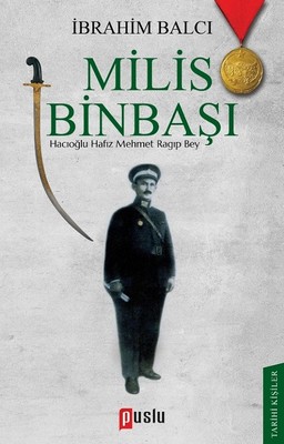 Milis Binbaşı-Hacıoğlu Hafız Mehmet Ragıp Bey İbrahim Balcı