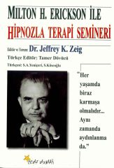 Milton H. Ericson ile Hipnozla Terapi Semineri BİLİNMEYEN