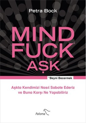 Mind Fuck Aşk - Beyni Becermek Petra Bock