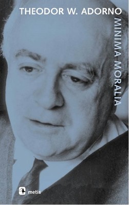 Minima Moralia Theodor W. Adorno