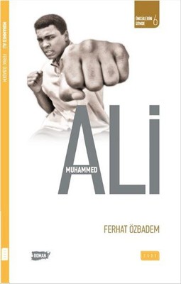 Muhammed Ali-Öncülerin İzinde 6 Ferhat Özbadem