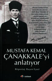 Mustafa Kemal Çanakkale'yi Anlatıyor BİLİNMEYEN
