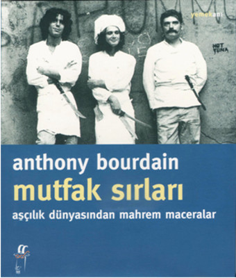 Mutfak Sırları Anthony Bourdain