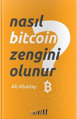 Nasıl Bitcoin Zengini Olunur Ali Abaday