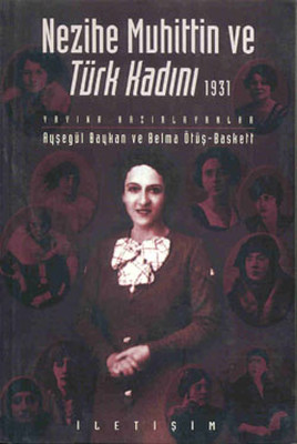 Nezihe Muhittin ve Türk Kadını 1931 Belma Ötüş-Baskett