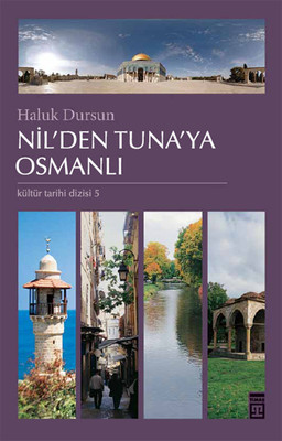Nil'den Tuna'ya Osmanlı Haluk Dursun