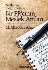 Notlar ve Değinmelerle Bir PR'cının Meslek Anıları M. Alaeddin Asna