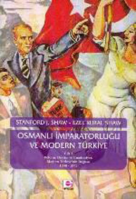Osmanlı İmparatorluğu ve Modern Türkiye Cilt 2 Stanford J. Shaw