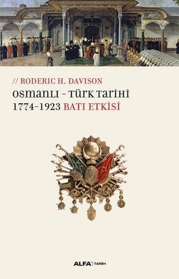 Osmanlı-Türk Tarihi 1774-1923 Batı Etkisi Roderic H. Davison