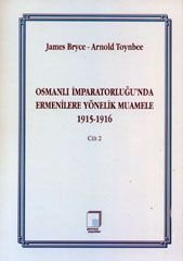 Osmanlı İmparatorluğu'nda Ermenilere Yönelik Muamele 1915 - 1916 Cilt: 2  Mavi Kitap James Bryce
