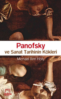 Panofsky ve Sanat Tarihinin Kökleri Orhan Düz