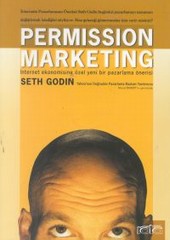 Permission Marketing İzinli Pazarlama Yabancıları Dosta, Dostları Müşteriye Dönüştürmek Seth Godin