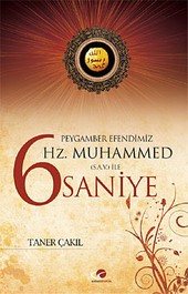 Peygamber Efendimiz Hz. Muhammed (sav) ile 6 Saniye Taner Çakıl