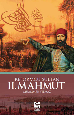 Reformcu Sultan 2. Mahmud Muammer Yılmaz