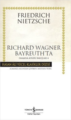 Richard Wagner Bayreuth'ta - Zamana Aykırı Bakışlar 4 Mustafa Tüzel