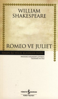 Romeo ve Juliet - Hasan Ali Yücel Klasikleri William Shakespeare