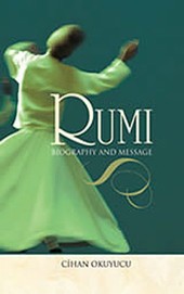 Rumi Biography and Message Cihan Okuyucu