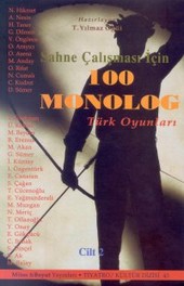Sahne Çalışması İçin 100 Monolog Türk Oyunları Cilt 2
