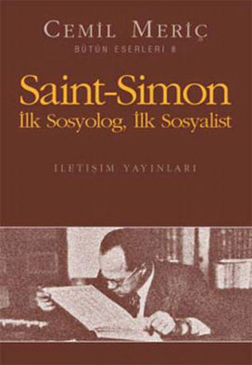 Saint Simon Ilk Sosyolog Ilk Sosyalist - Bütün Eserleri - 6 Cemil Meriç