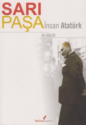 Sarı Paşa İnsan Atatürk Ali Güler
