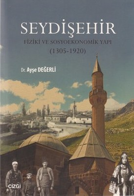Seydişehir - Fiziki ve Sosyoekonomik Yapı (1305 - 1920) Ayşe Değerli