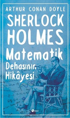 Sherlock Holmes Matematik Dehasının Hikayesi Orhan Düz