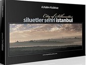 Siluetler Şehri İstanbul A. Halim Kulaksız