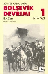 Sovyet Rusya Tarihi Bolşevik Devrimi Cilt: 1 1917-1923 Edward Hallett Carr