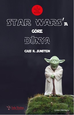 Star Wars'a Göre Dünya Cass R. Sunstein 