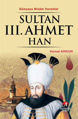 Sultan 3. Ahmet Han Kemal Arkun