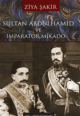 Sultan Abdülhamid ve İmparator Mikado Ziya Şakir