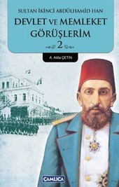 Sultan İkinci Abdülhamid Han Devlet ve Memleket Görüşlerim 2. Kitap Kolektif