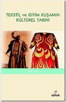 Tekstil ve Giyim Kuşamın Kültürel Tarihi Zeki Tez