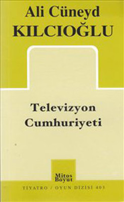 Televizyon Cumhuriyeti Ali Cüneyd Kılcıoğlu