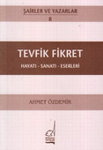 Tevfik Fikret Hayatı - Sanatı - Eserleri Ahmet Özdemir