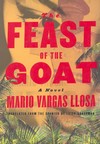 The Feast Of The Goat A Novel Mario Vargas Llosa