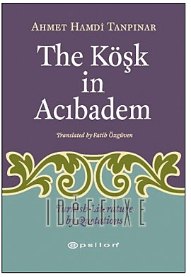 The Köşk in Acıbadem Turkish Literature by Luotations Ahmet Hamdi Tanpınar