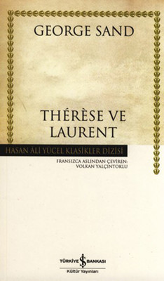 Therese ve Laurent - Hasan Ali Yücel Klasikleri George Sand