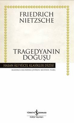 Tragedyanın Doğuşu - Hasan Ali Yücel Klasikleri Mustafa Tüzel