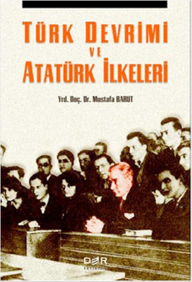 Türk Devrimi ve Atatürk İlkeleri Mustafa Barut