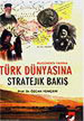 Türk Dünyasına Stratejik Bakış Özcan Yeniçeri