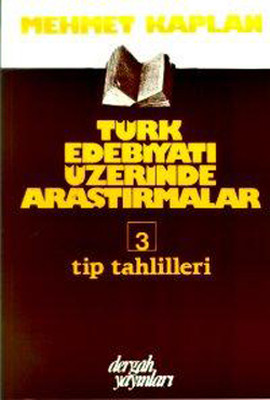 Türk Edebiyatı Üzerine Araştırmalar 3 - Tıp Tahlilleri Mehmet Kaplan