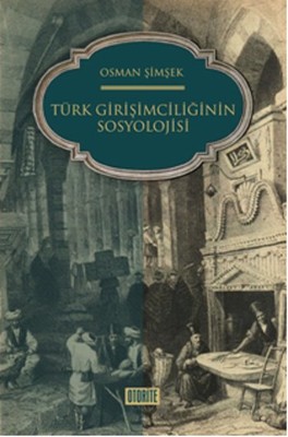 Türk Girişimciliğinin Sosyolojisi Osman Şimşek