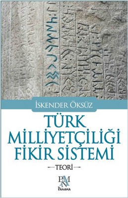Türk Milliyetçiliği Fikir Sistemi - Teori İskender Öksüz
