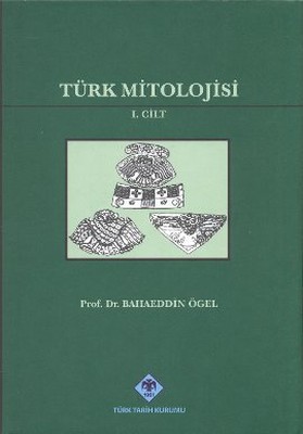 Türk Mitolojisi 1. Cilt Prof. Dr. Bahaeddin Ögel