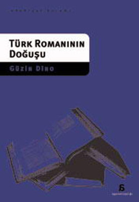 Türk Romanının Doğuşu Güzin Dino