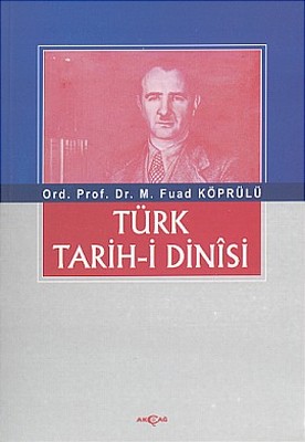 Türk Tarih-i Dinisi Mehmed Fuat Köprülü
